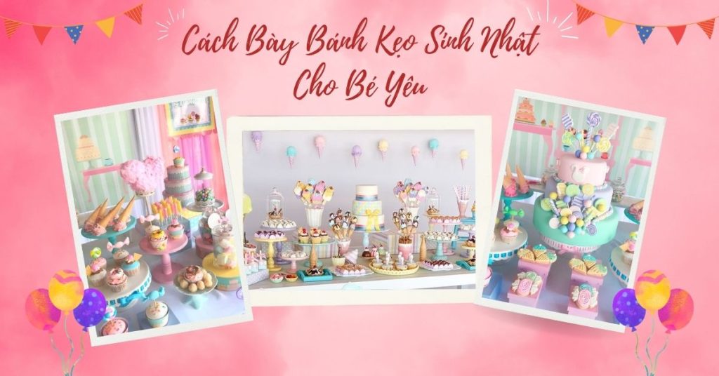 bày bánh kẹo sinh nhật cho bé