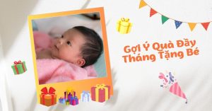 Quà đầy tháng tặng bé tinh tế