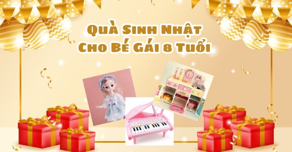 Quà tặng sinh nhật cho bé gái 8 tuổi