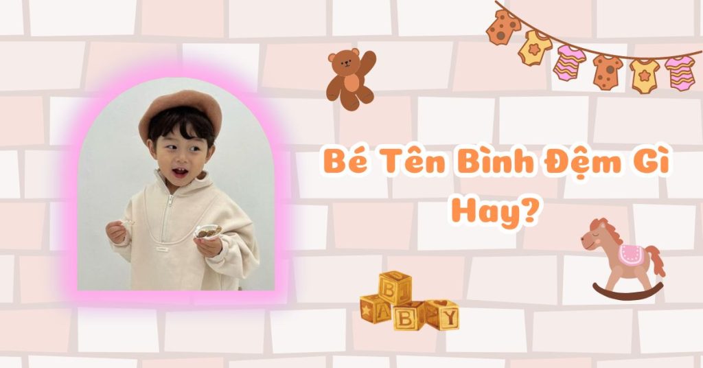 Tên bình đệm gì hay