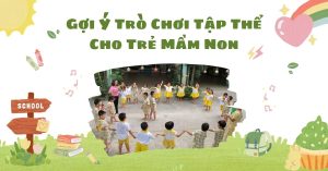 tro choi tap the cho tre mam non